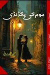 Mom Ki Pagdandi is a Romantic Urdu Novel written by Mantasha Durrani about the love story of a young couple who was fighting with their childhood traumas